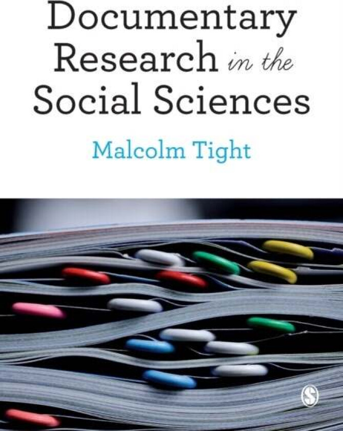 Documentary Research in the Social Sciences av Malcolm Tight