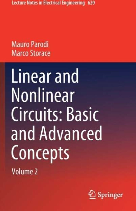Linear and Nonlinear Circuits: Basic and Advanced Concepts av Mauro Parodi, Marco Storace