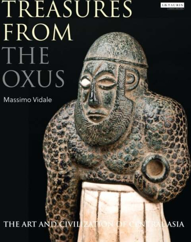 Treasures from the Oxus av Massimo Vidale