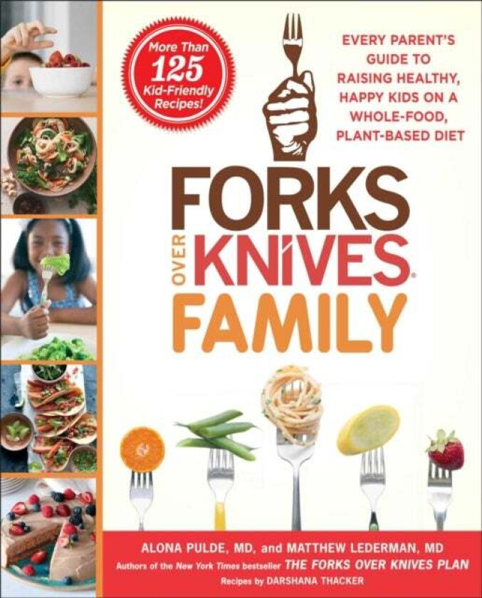 Forks Over Knives Family av Alona Pulde, Matthew Lederman