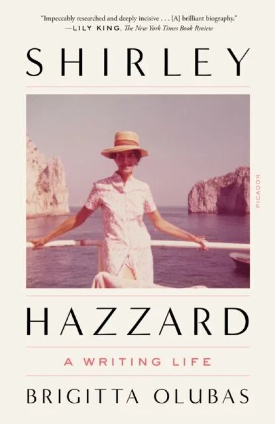 Shirley Hazzard: A Writing Life av Brigitta Olubas