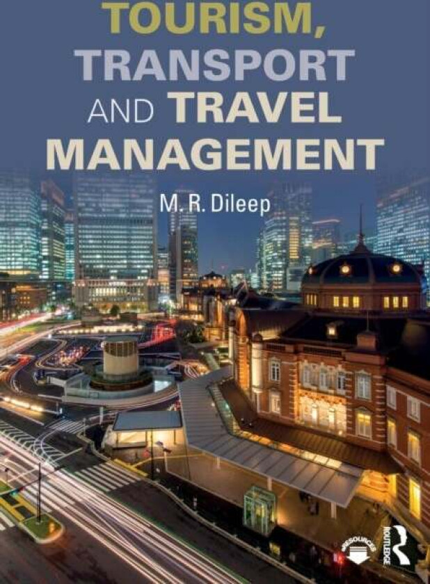 Tourism, Transport and Travel Management av M.R. Dileep