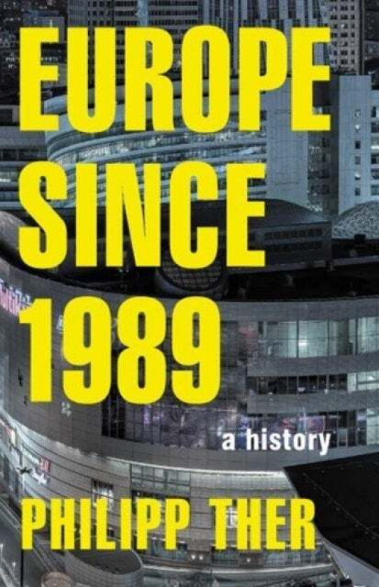 Europe since 1989 av Philipp Ther