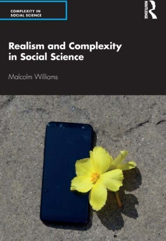 Realism and Complexity in Social Science av Malcolm Williams