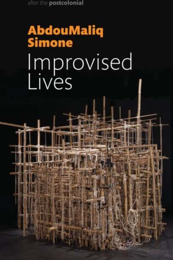 Improvised Lives av AbdouMaliq Simone