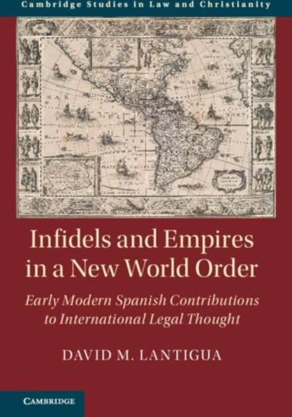 Infidels and Empires in a New World Order av David M. (University of Notre Dame Indiana) Lantigua