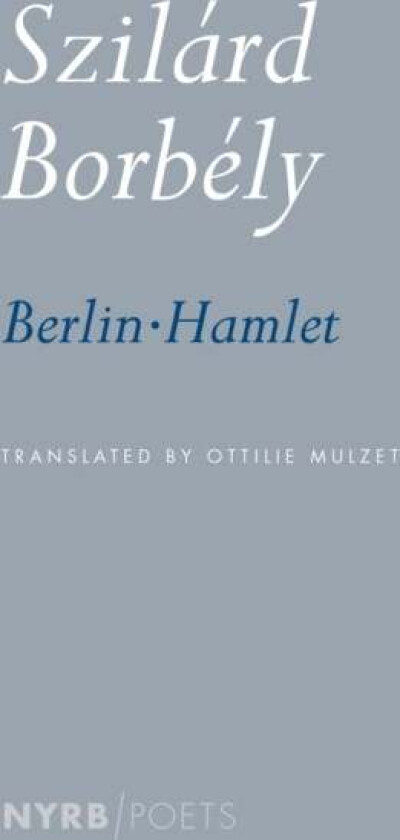 Berlin-Hamlet av Ottilie Mulzet, Szilard Jozsef Borbely