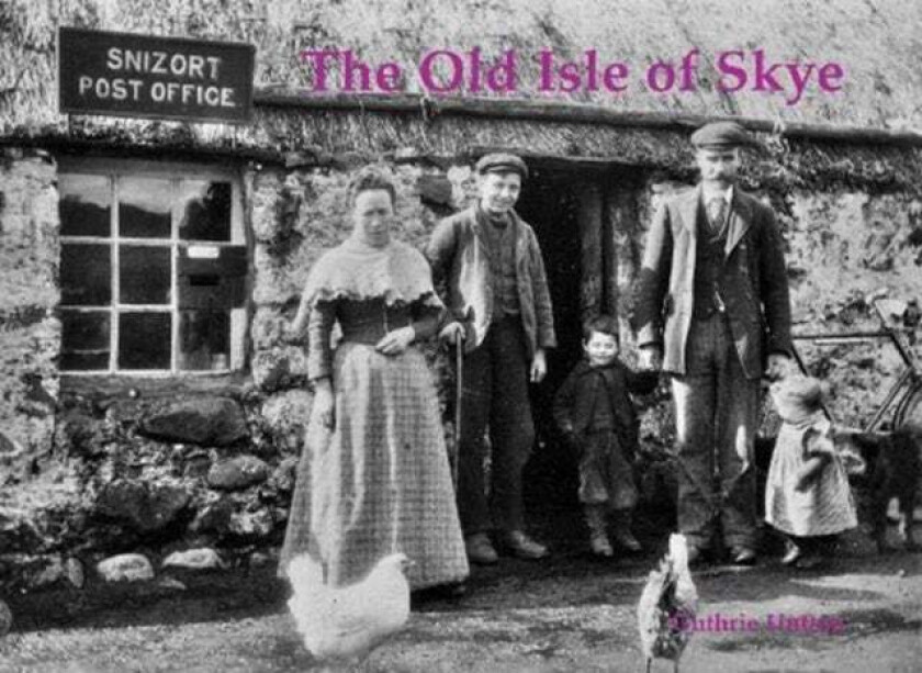 The Old Isle of Skye av Guthrie Hutton