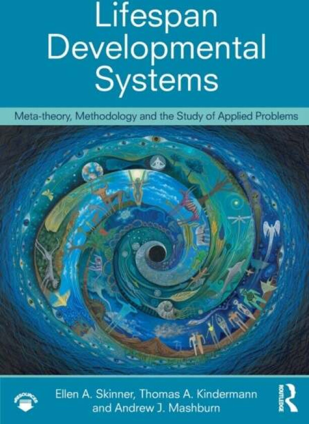 Lifespan Developmental Systems av Ellen A. Skinner, Thomas Kindermann, Andrew (Portland State University USA) Mashburn
