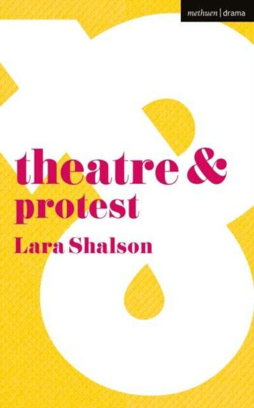 Theatre and Protest av Lara (King's College London London UK) Shalson