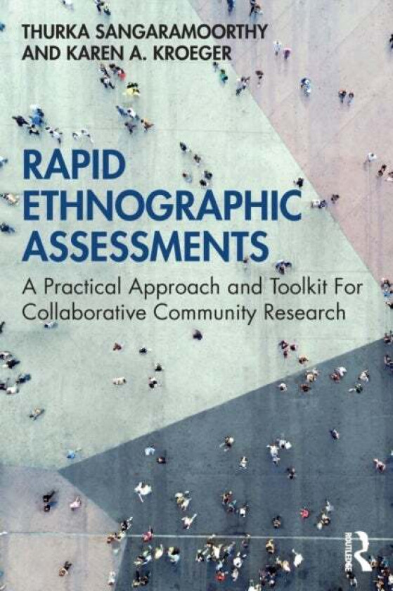 Rapid Ethnographic Assessments av Thurka Sangaramoorthy, Karen A Kroeger