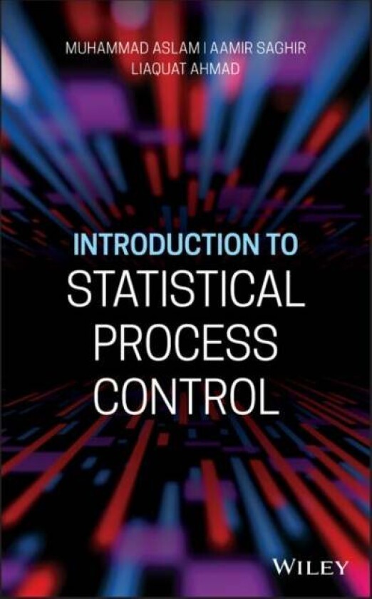 Introduction to Statistical Process Control av Muhammad Aslam, Aamir Saghir, Liaquat Ahmad