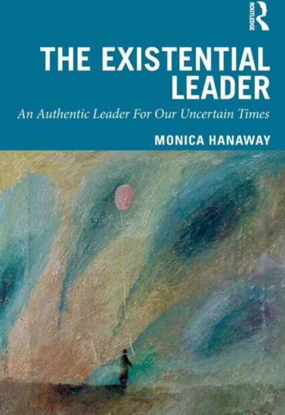 The Existential Leader av Monica Hanaway