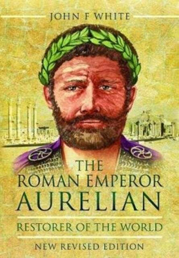 The Roman Emperor Aurelian av John F. White
