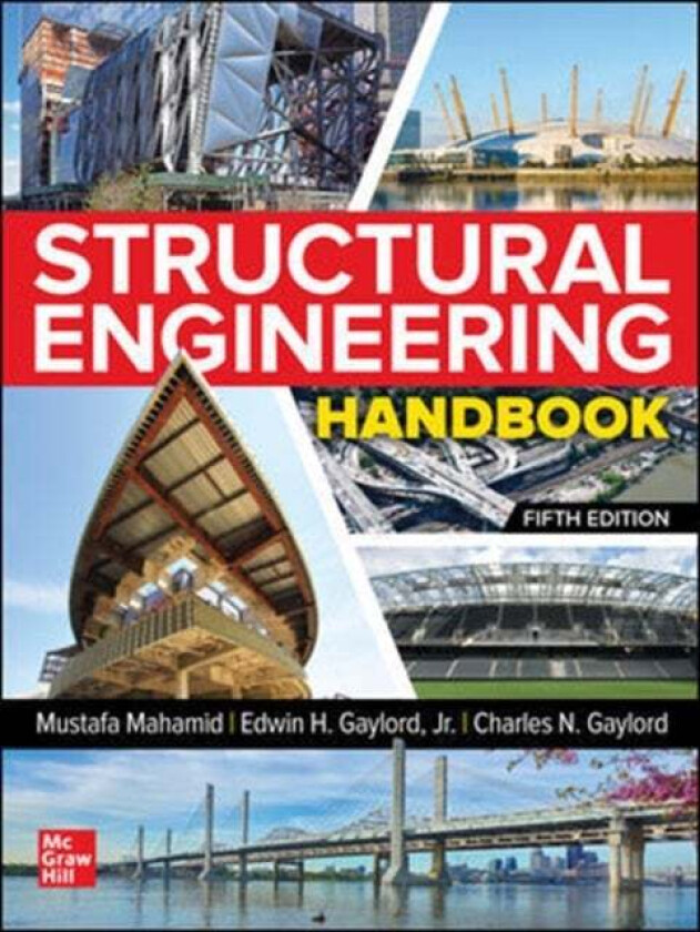 Structural Engineering Handbook, Fifth Edition av Mustafa Mahamid, Edwin H. Gaylord, Charles Gaylord