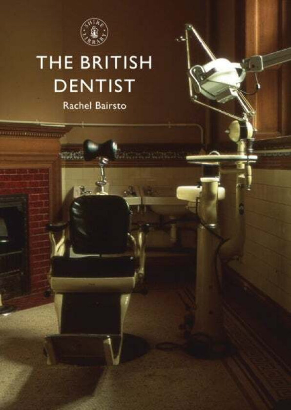 The British Dentist av Rachel Bairsto