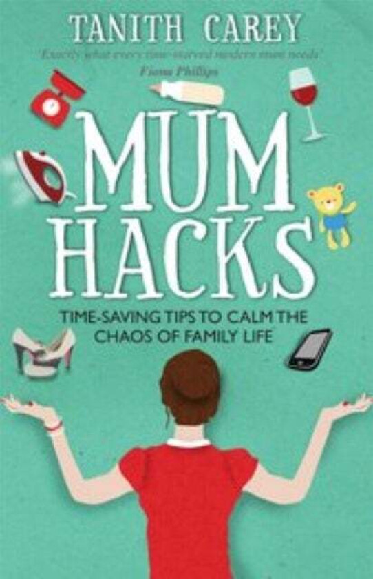 Mum Hacks av Tanith Carey