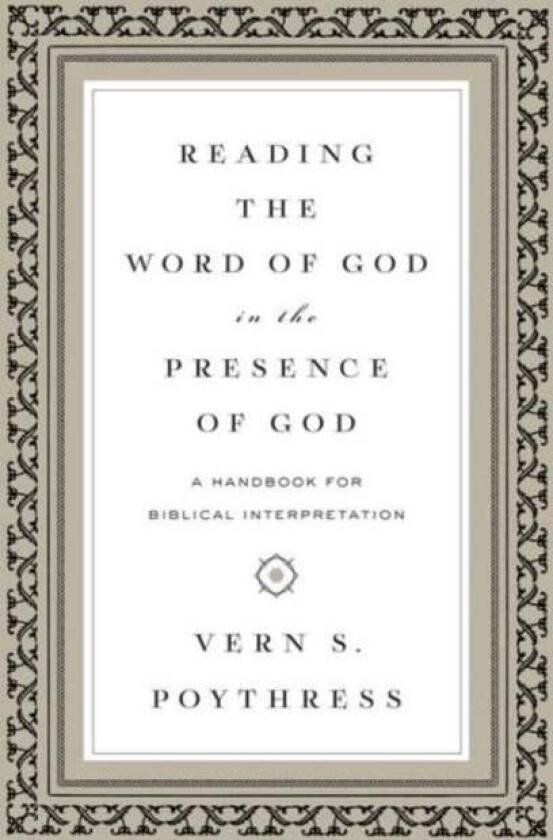Reading the Word of God in the Presence of God av Vern S. Poythress