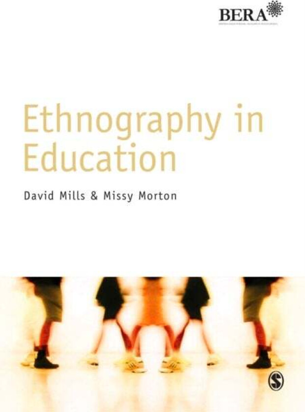 Ethnography in Education av David Mills, Missy Morton