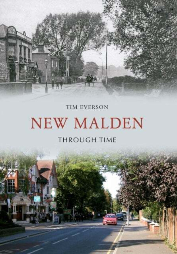 New Malden Through Time av Tim Everson