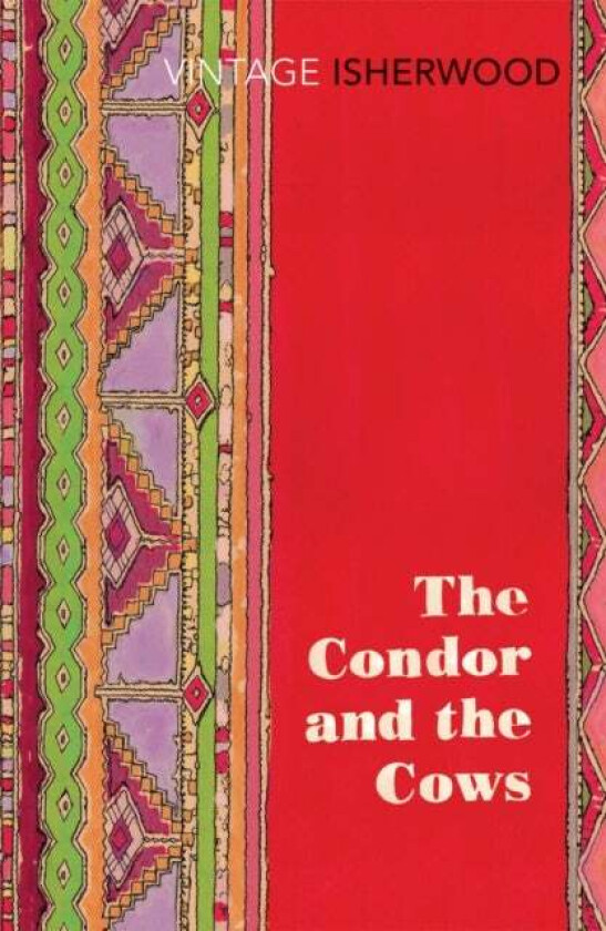 The Condor and the Cows av Christopher Isherwood