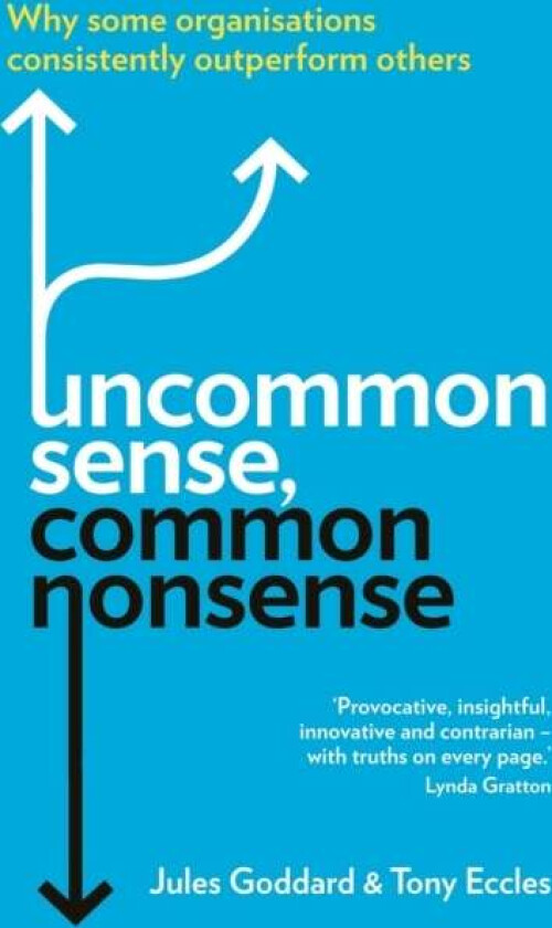 Uncommon Sense, Common Nonsense av Jules Goddard, Tony Eccles