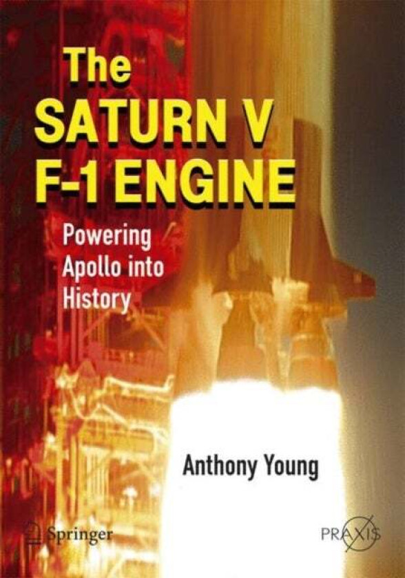 The Saturn V F-1 Engine av Anthony Young