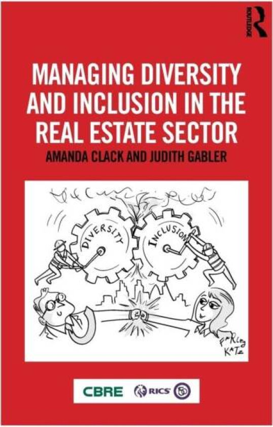 Managing Diversity and Inclusion in the Real Estate Sector av Amanda Clack, Judith Gabler