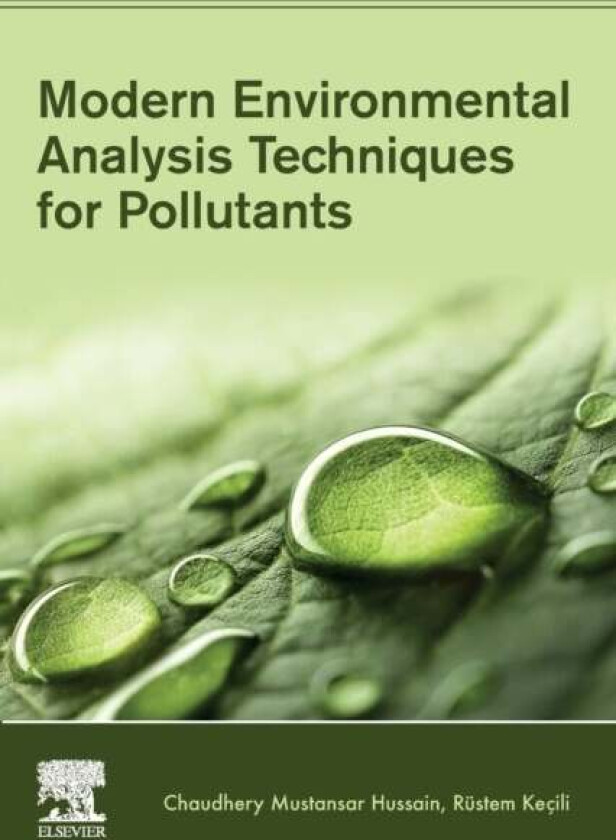 Modern Environmental Analysis Techniques for Pollutants av Chaudhery (Adjunct Professor and Lab Director Department of Chemistry and EVSC New Jersey I