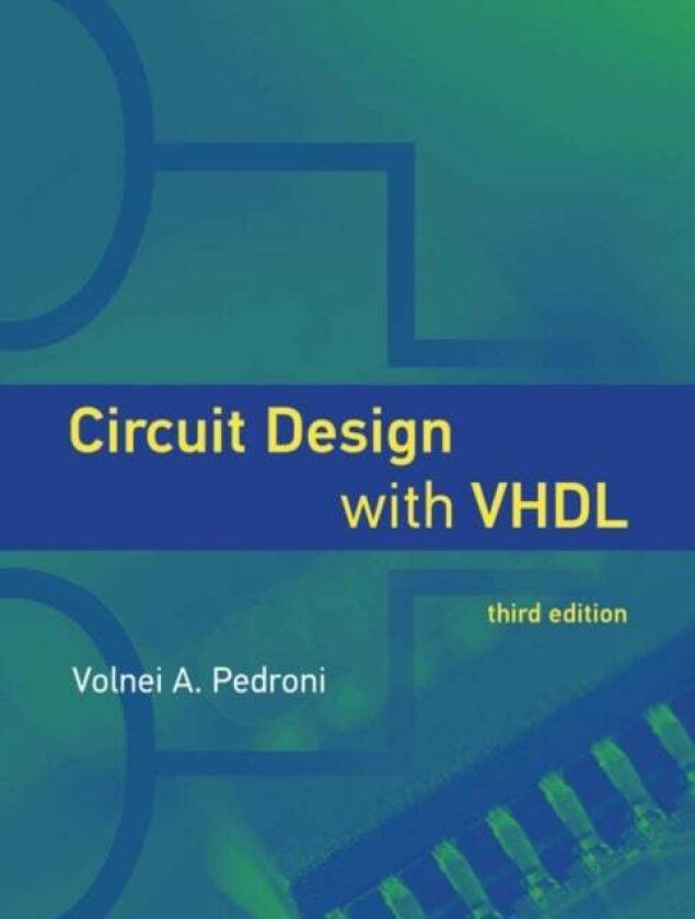 Circuit Design with VHDL av Volnei A. (UTFPR - Federal Technological University of Parana State) Pedroni