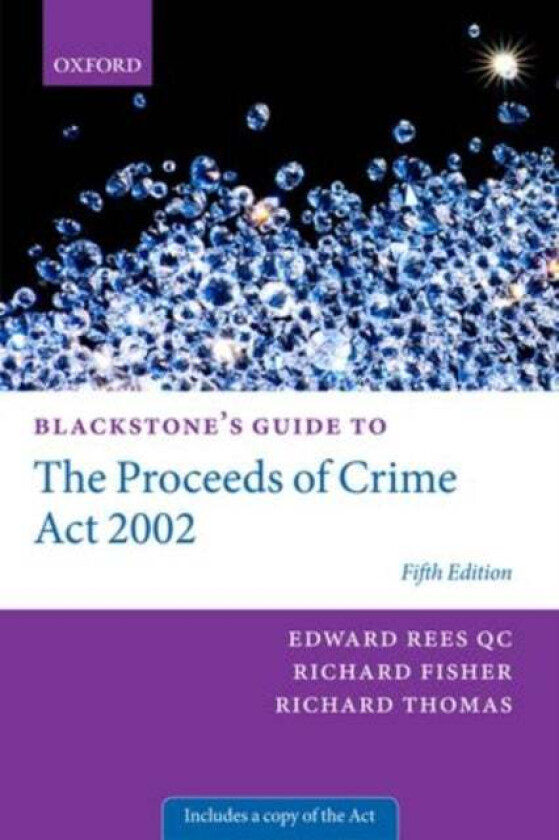 Blackstone's Guide to the Proceeds of Crime Act 2002 av Edward (Barrister Doughty Street Chambers) Rees QC, Richard (Barrister Doughty Street Cha