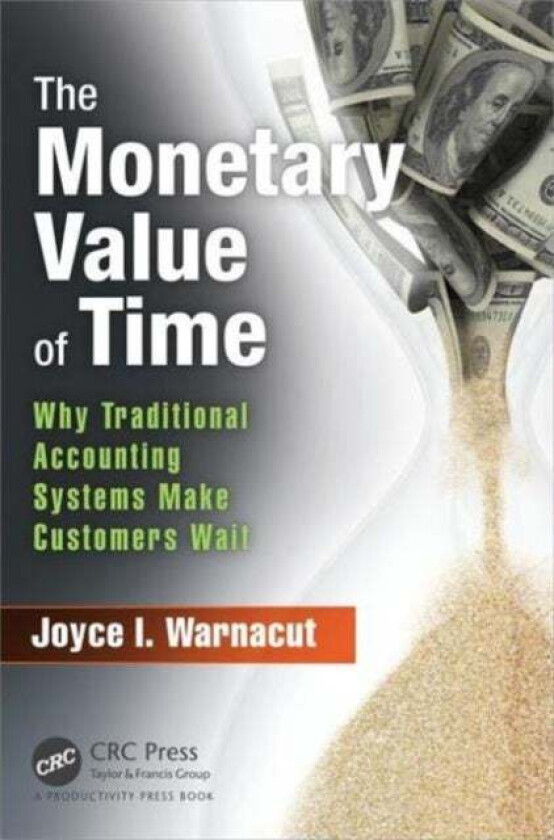 The Monetary Value of Time av Joyce I. (Germanna Community College Locust Grove Virginia USA) Warnacut