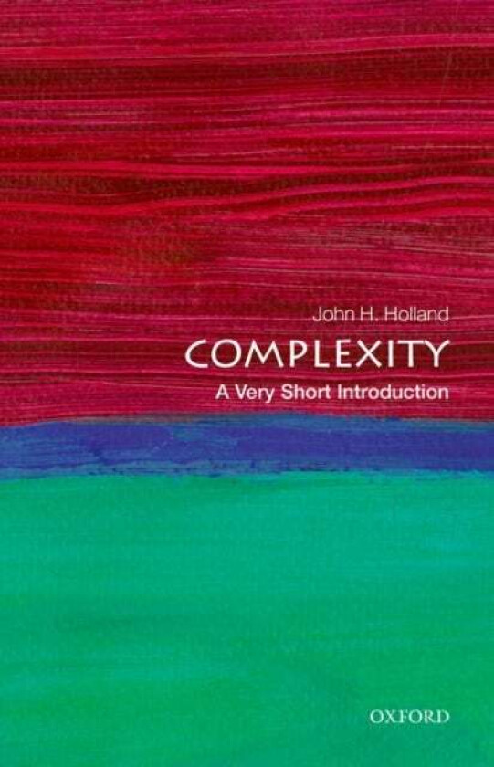 Complexity: A Very Short Introduction av John H. (Professor Department of Psychology and Department of Computer Science The University of Michigan) Ho