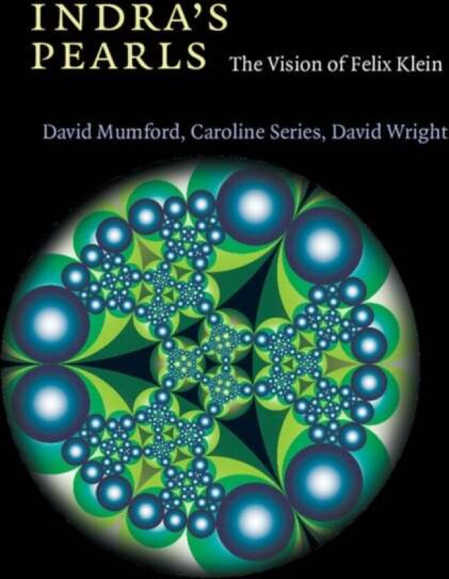 Indra's Pearls av David QC (Brown University Rhode Island) Mumford, Caroline (University of Warwick) Series, David (Oklahoma State University) Wr