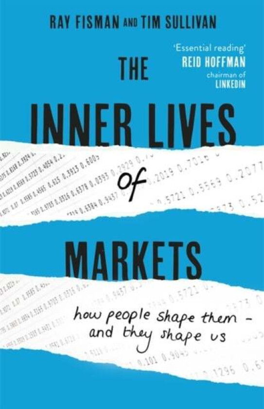 The Inner Lives of Markets av Ray Fisman, Tim Sullivan