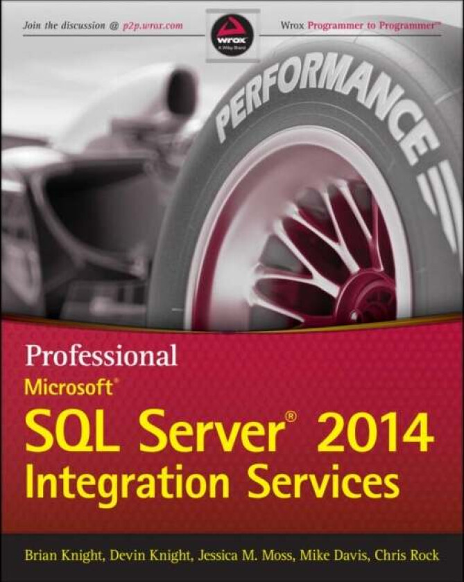 Professional Microsoft SQL Server 2014 Integration Services av Brian Knight, Devin Knight, Jessica M. Moss, Mike (Consultant in Continuing Medical Edu