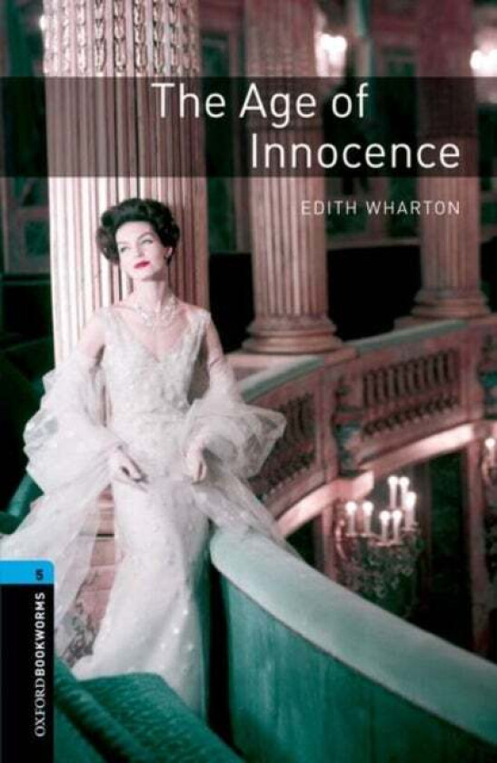 Oxford Bookworms Library: Level 5:: The Age of Innocence av Edith Wharton