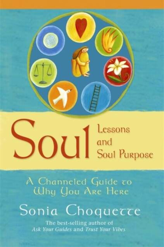 Soul Lessons And Soul Purpose av Sonia Choquette