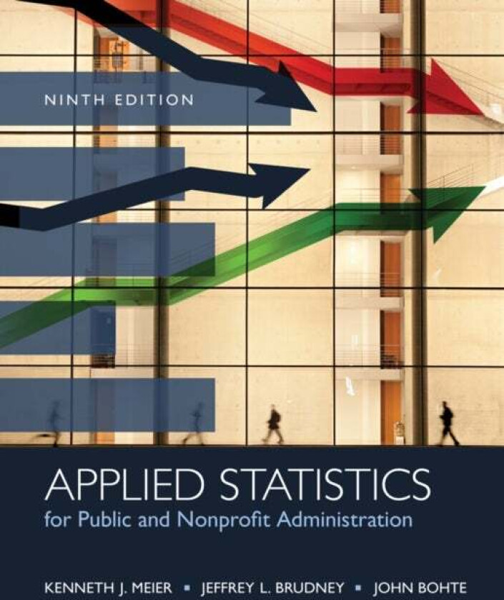 Applied Statistics for Public and Nonprofit Administration av Kenneth (Texas A&M University) Meier, Jeffrey (Betty and Dan Cameron Family Distingu