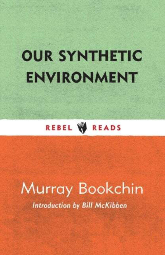 Our Synthetic Environment av Murray Bookchin