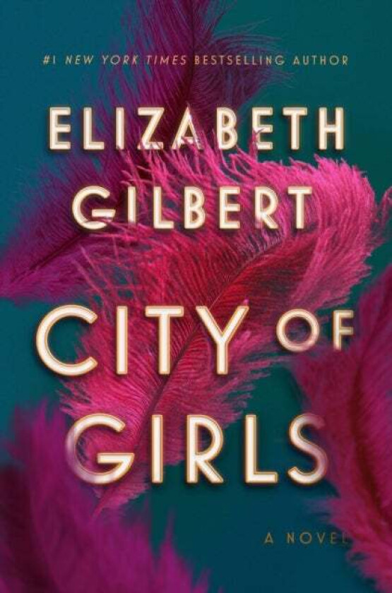 City of Girls av Elizabeth Gilbert
