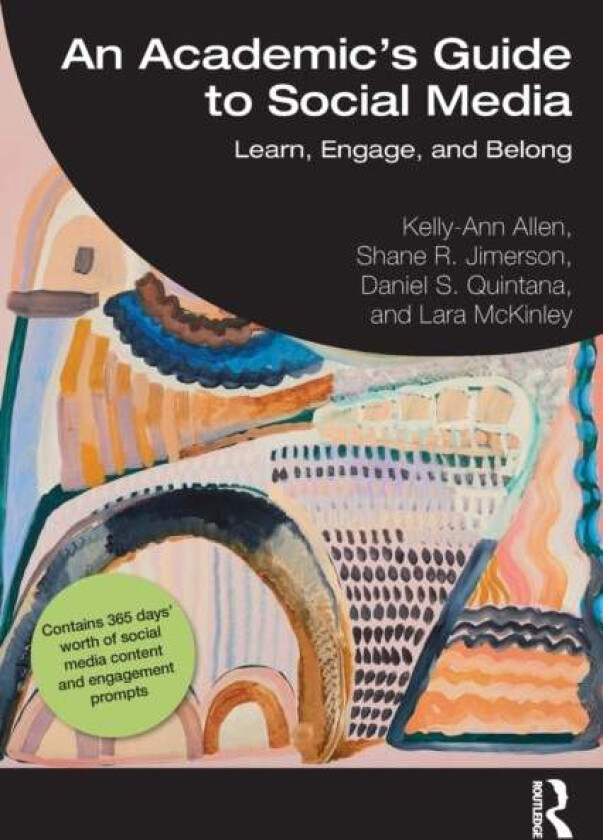 An Academic's Guide to Social Media av Kelly-Ann (Monash University Australia) Allen, Shane R. (University of California Santa Barbara United Sta