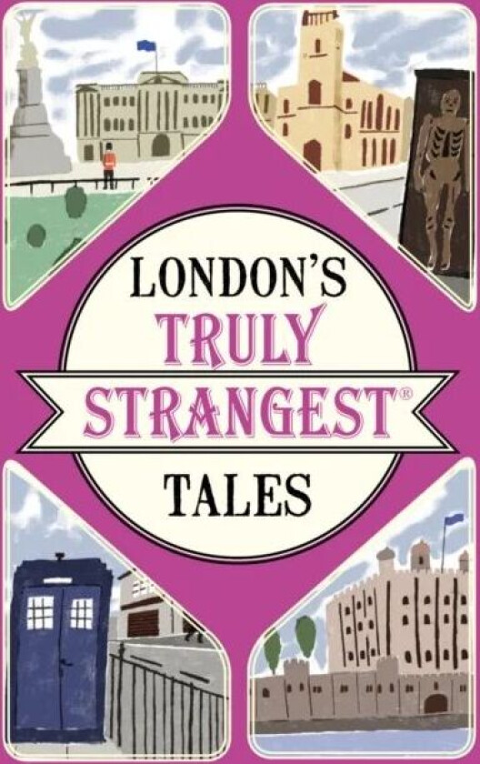 London's Truly Strangest Tales av Tom Quinn