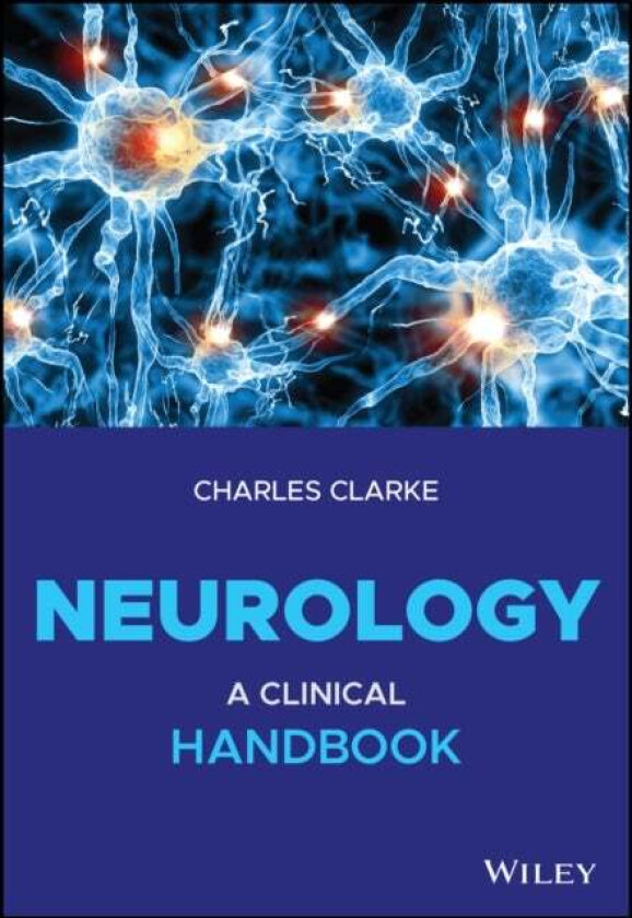 Neurology av Charles (National Hospital For Neurology and Neurosurgery University College Hospitals London) Clarke