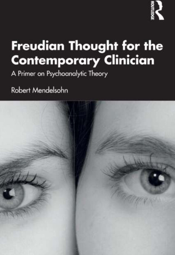 Freudian Thought for the Contemporary Clinician av Robert Mendelsohn