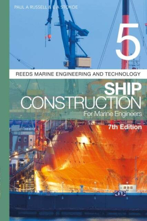 Reeds Vol 5: Ship Construction for Marine Engineers av Paul Anthony Russell, E A Stokoe
