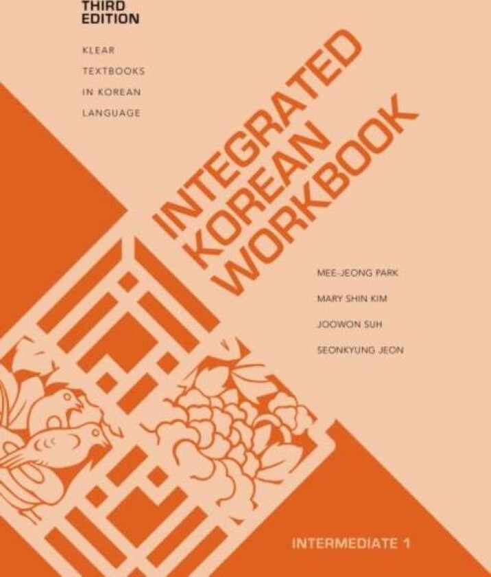 Integrated Korean Workbook av Mee-Jeong Park, Joowon Suh, Mary Shin Kim, Seonkyung Jeon