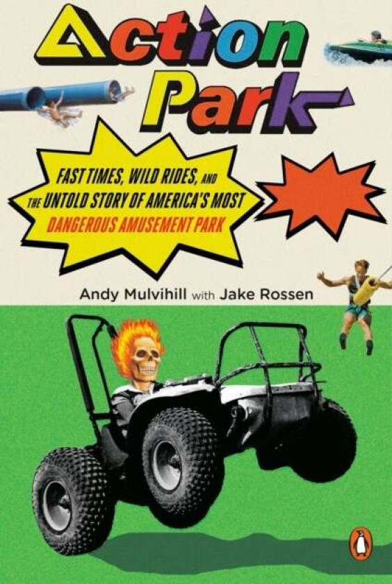 Action Park av Andy Mulvihill, Jake Rossen