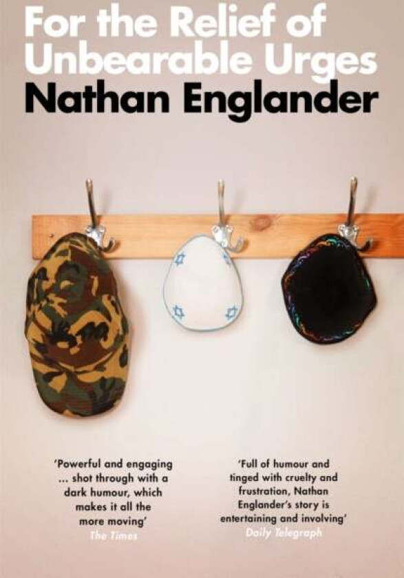 For the Relief of Unbearable Urges av Nathan Englander