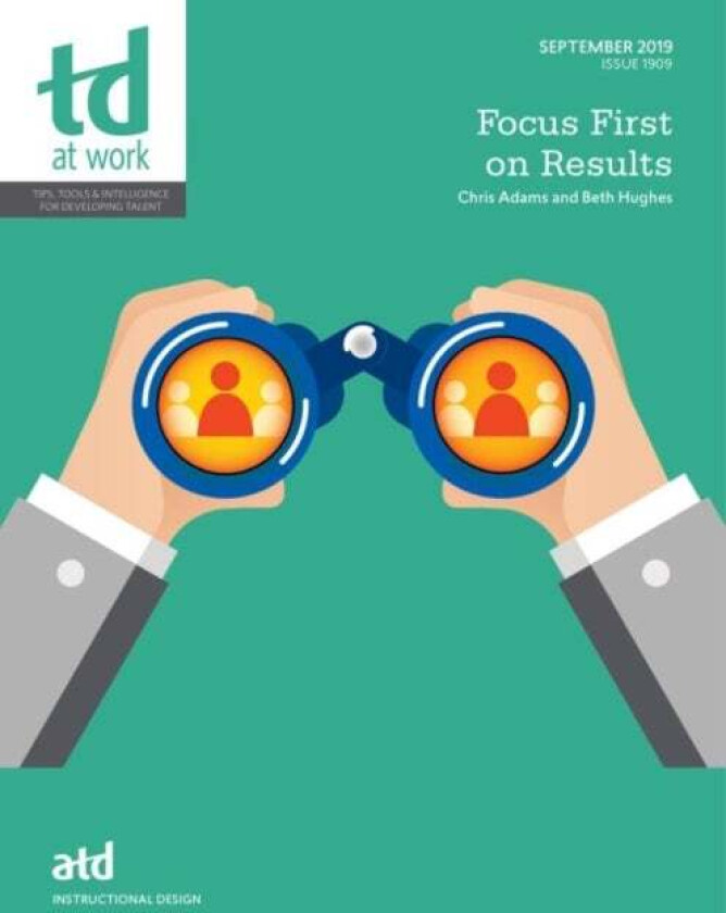 Focus First on Results av Chris Adams, Beth Hughes